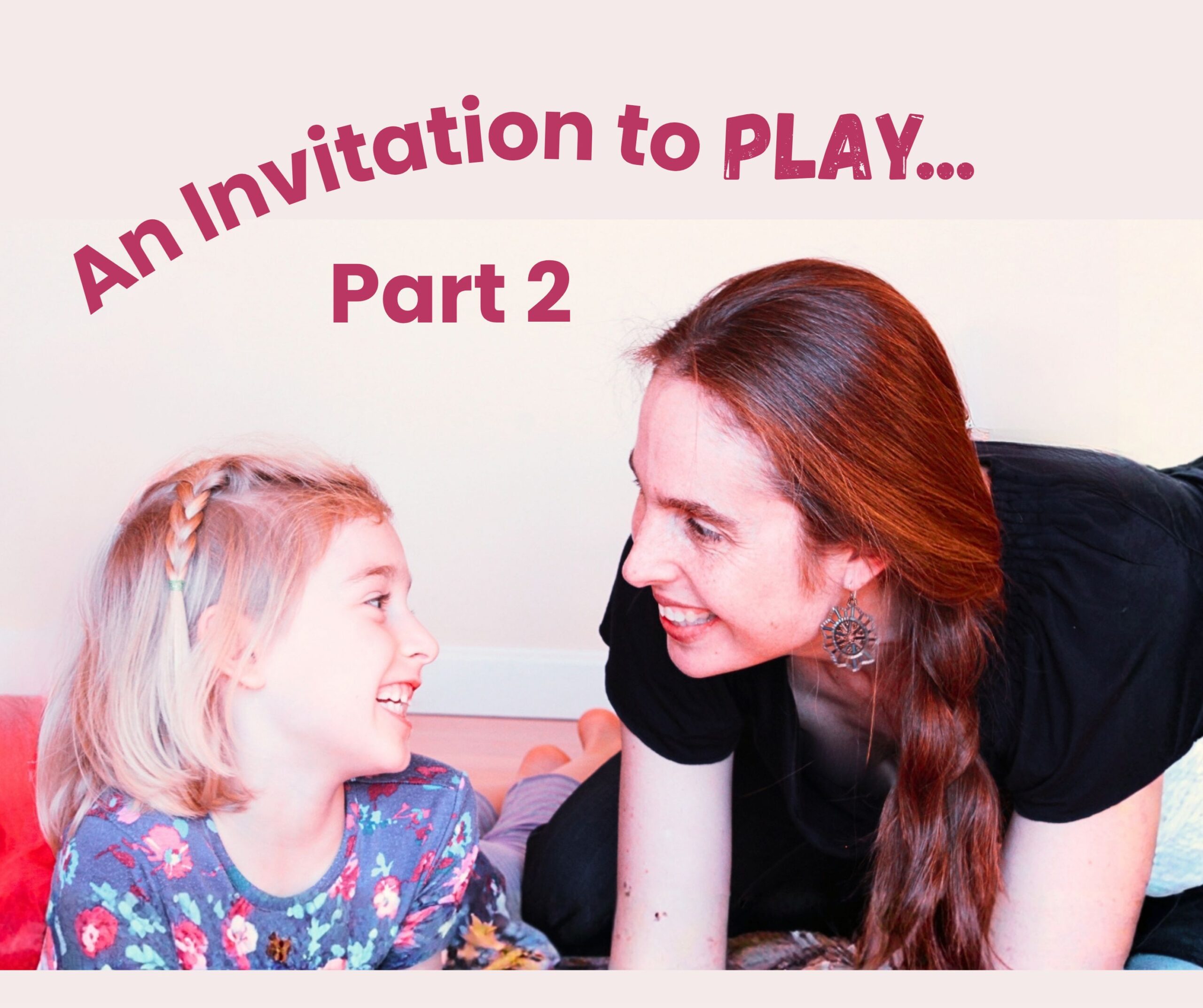 An Invitation to Play – Part 2